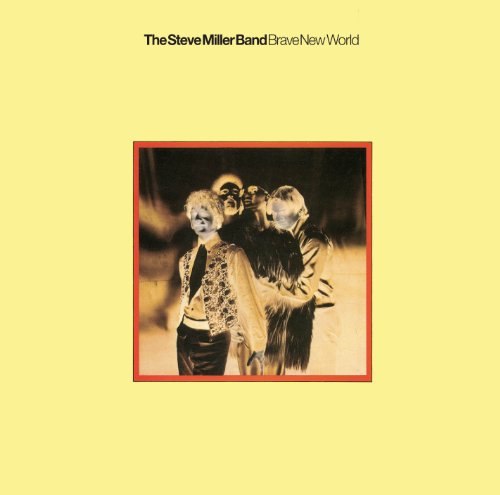 Steve Band Miller - Brave New World (Remaster)