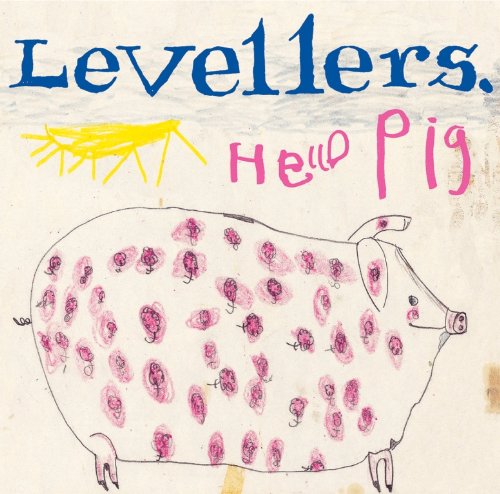 Levellers - Hello Pig (Deluxe Edition)