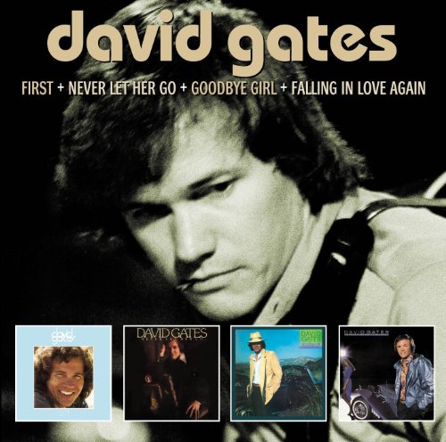 David Gates - First+Never Let Her Go+Goodbye Girl+Falling