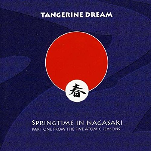 Tangerine Dream - Springtime In Nagasaki