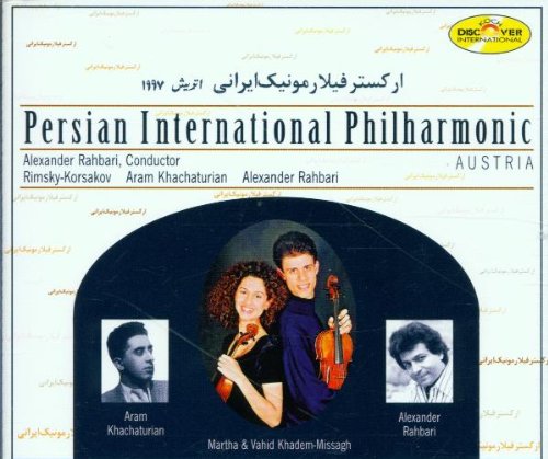 Rahbari , Alexander & Persian International Philharmonic - Rimsky-Korsakov, Khachaturian, Rahbari (Khadem-Missagh, Rahbari, Khachaturian)