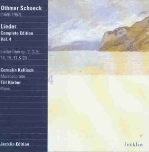 Schoeck , Othmar - Lieder Complete Edition 4 (Lieder From Op. 2, 3, 5, 14, 15, 17 & 20) (Kallisch, Körber) (Jecklin Edition)