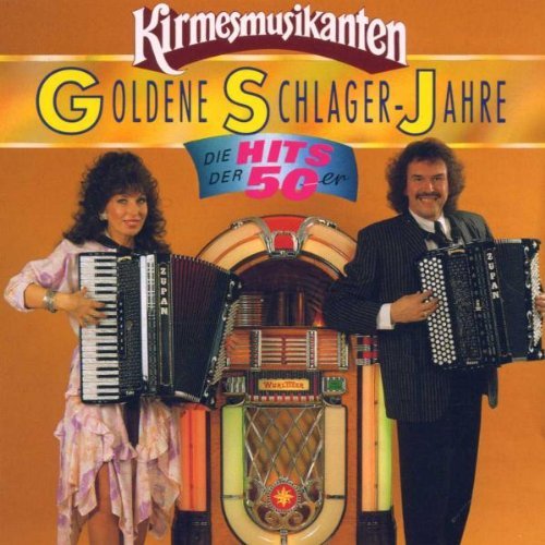 Kirmesmusikanten - Goldene Schlager-Jahre