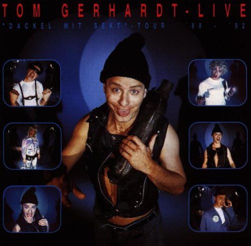 Gerhardt , Tom - Live - Dackel mit Sekt - Tour 88 - 92