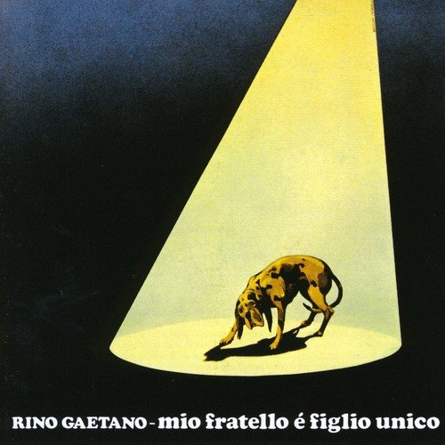 Gaetano Rino - Mio Fratello E' Figlio Unico