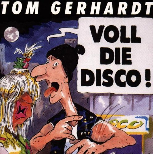 Gerhardt , Tom - Voll die disco