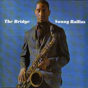 Rollins , Sonny - The Bridge (RCA Victor Jazz Classics)