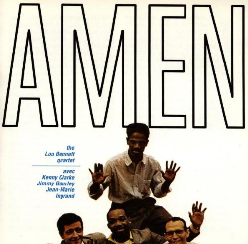 Bennett , Lou - Amen (With Kenny Clarke, Jimmy Gourley, Jean-Marie Ingrand)