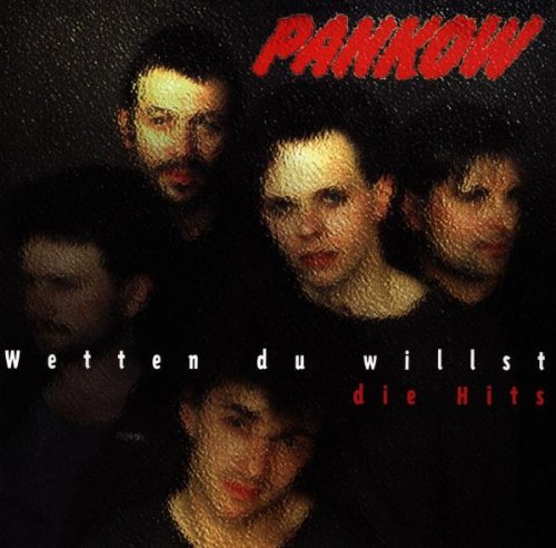 Pankow - Wetten du willst (die hits)