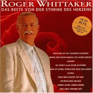 Whittaker , Roger - Das Beste von der Stimme des Herzens