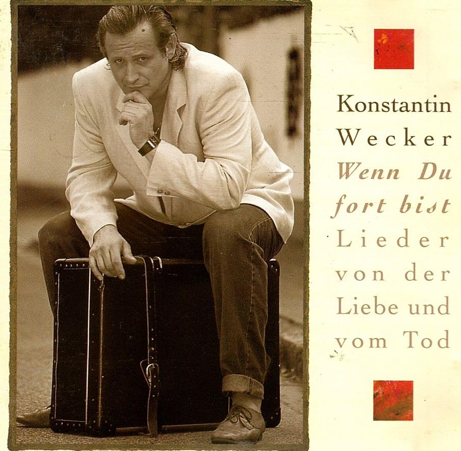 Wecker , Konstatin - Wenn Du fort bist