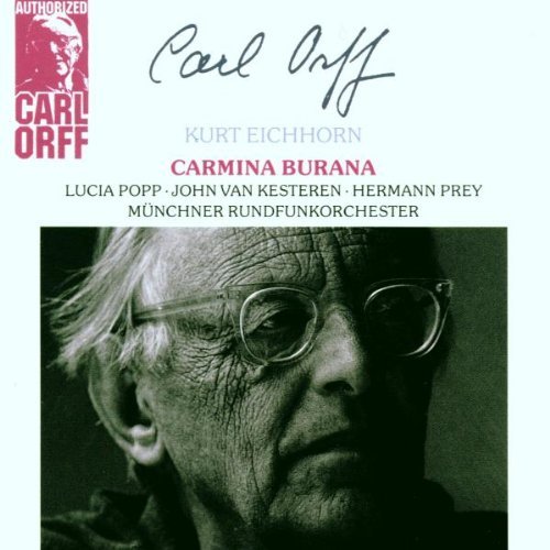 Orff , Carl - Carmina Burana (Eichhorn, Popp, van Kesteren, Prey) (Authorized Carl Orff)