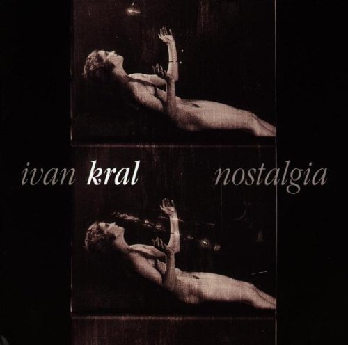 Kral , Ivan - Nostalgia