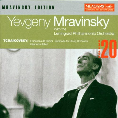 Mravinsky , Yevgeny - Tchaikovsky: Francesca Da Rimini / Serenade For String Orchestra / Capriccio Italien
