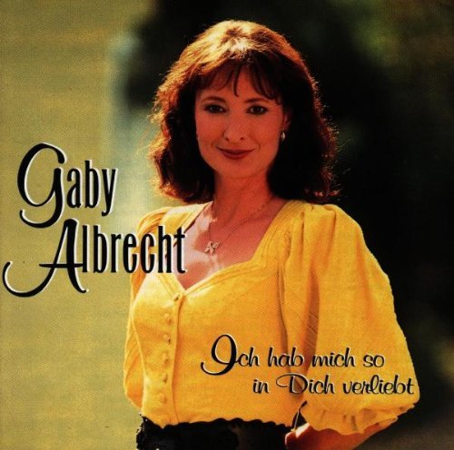 Gaby Albrecht - Ich Hab Mich So in Dich Verliebt