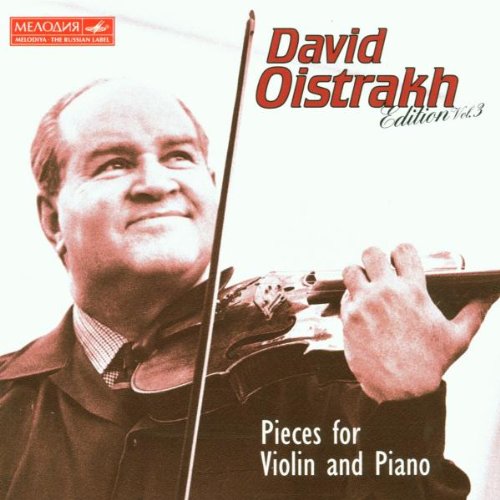 Oistrakh , David - Pieces For Violin And Piano (David Oistrakh Edition 3)