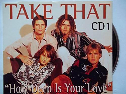 Take That - How Deep Is Your Love?1st