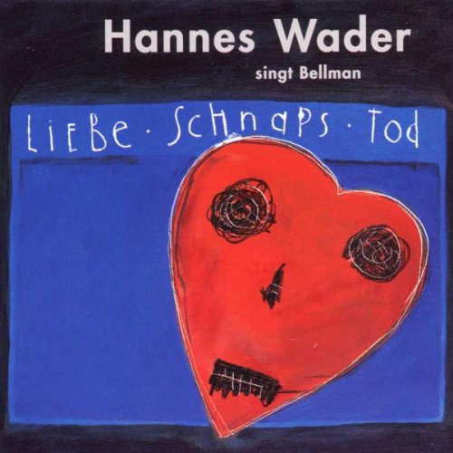 Wader , Hannes - Liebe Schnaps Tod (singt Bellman)