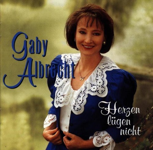 Gaby Albrecht - Herzen Lügen Nicht