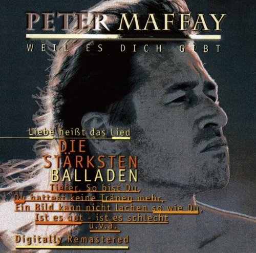 Maffay , Peter - Weil es Dich gibt (Die stärksten Balladen)