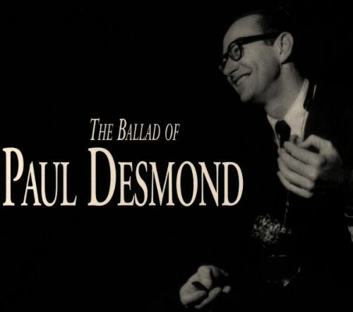 Desmond , Paul - The Ballad Of Paul Desmond