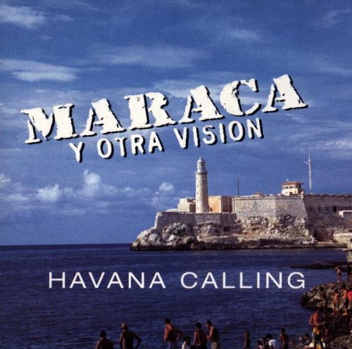 Maraca Y Otra Vision - Havana Calling