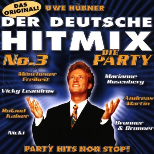 Sampler - Uwe Hübner - Der Deutsche Hitmix 3: Die Party (Party Hits Non Stop!)