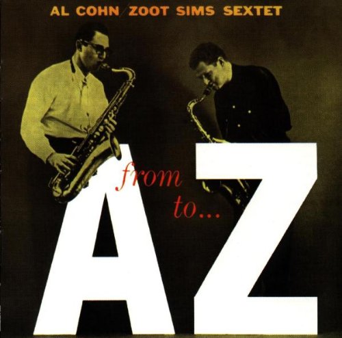 Cohn , Al & Sims , Zoot Sextet - From A To Z