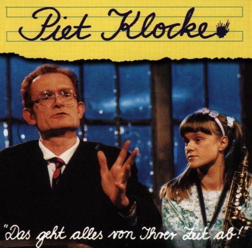 Klocke , Piet - Das geht alles von ihrer zeit ab