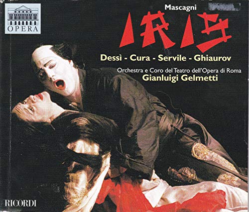 Mascagni , Pietro - Iris (GA) (Dessi, Cura, Servile, Ghiaurov, Gelmetti)