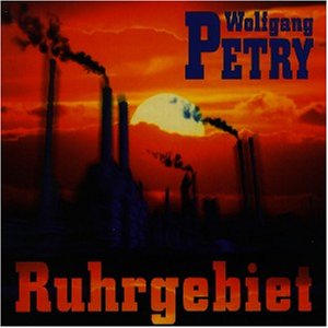 Petry , Wolfgang - Ruhrgebiet (Maxi)