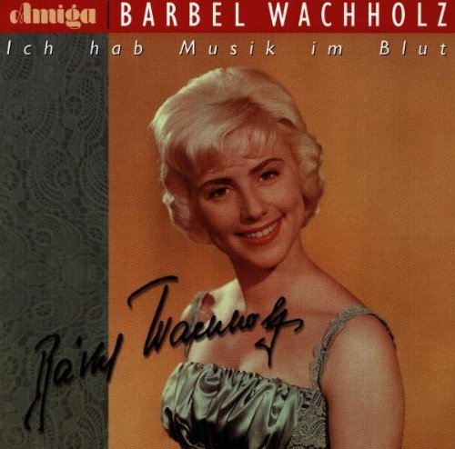 Wachholz , Bärbel - Ich Hab Musik im Blut