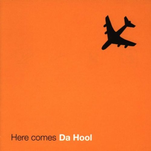 Da Hool - Here comes da hool