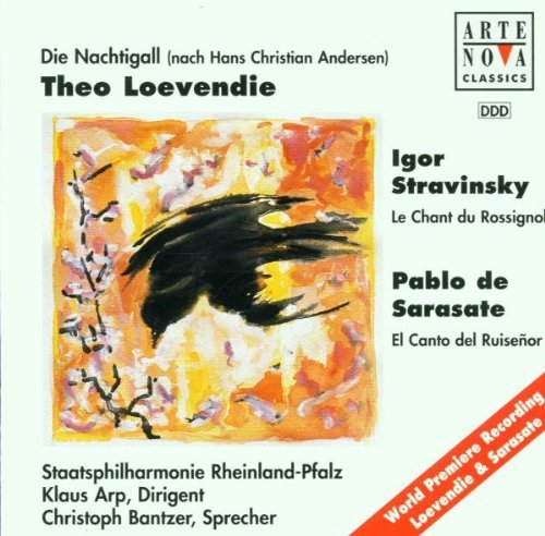 Loevendie , Theo - Die Nachtigall / Stravinsky: Le Chant Du Rossignol / Sarasate: El Canto Del Ruisenor (Arp, Bantzer)