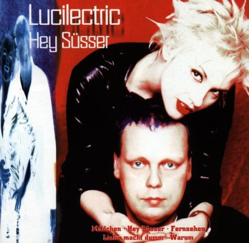 Lucilectric - Hey Süsser