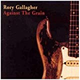 Gallagher , Rory - Against The Grain