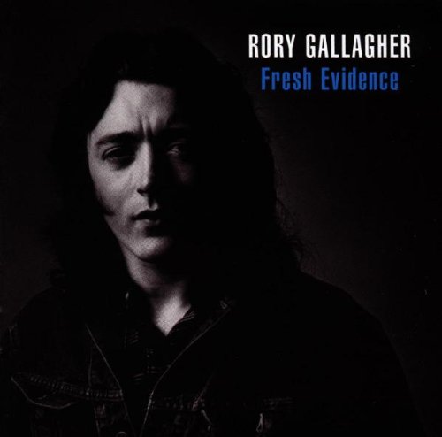 Gallagher , Rory - Fresh Evidence