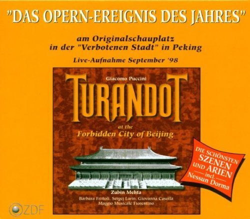 Puccini , Giacomo - Turandot (Highlights) (At The Forbidden City Of Beijing) (Mehta, Casolla, Larin, Frittoli)