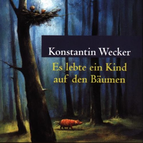 Konstantin Wecker - Es lebte ein Kind auf den Bäumen