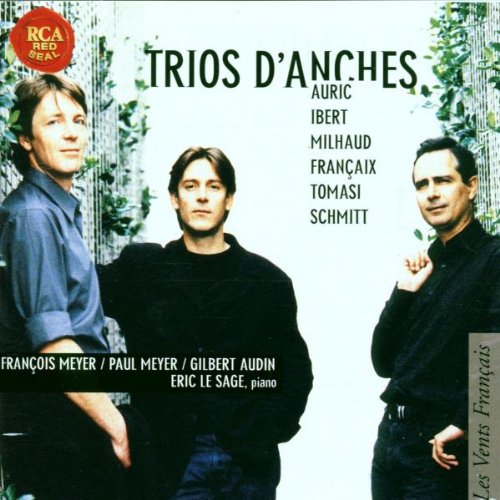 Meyer / Meyer / Audin / Le Sage - Trios D'Anches: Works By Auric, Ibert, Milhaud, Francaix, Tomasi, Schmitt