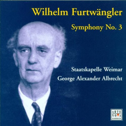 Furtwängler , Wilhelm - Symphony No. 3 (Staatskapelle Weimar, Albrecht)