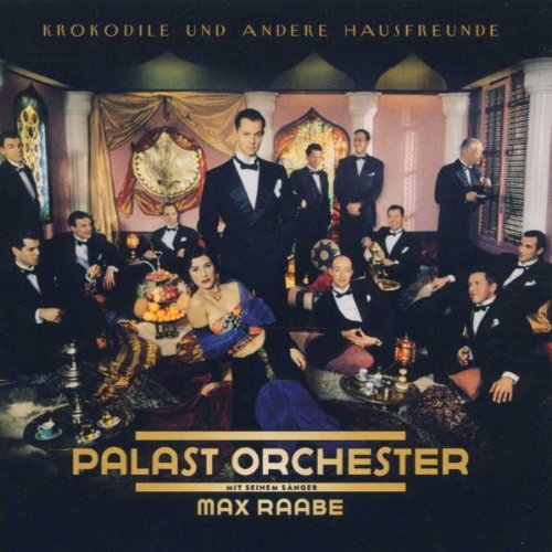 Raabe , Max & Palast Orchester - Krokodile und andere Hausfreunde