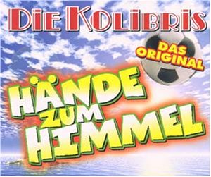 Kolibris , Die - Die Hände Zum Himmel (Maxi)