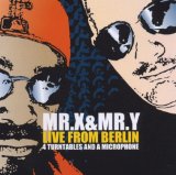 Mr X & Mr Y - Live from berlin