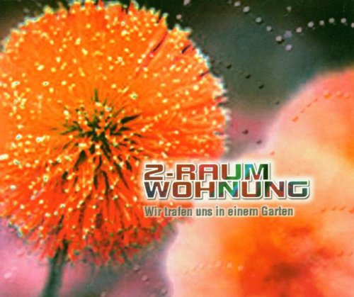 2Raumwohnung - Wir Trafen Uns in Einem Garten (Maxi)