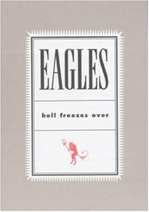 Eagles - Hell freezes over