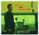 Baker , Chet - Chet Is Back! (Chet Baker Sextet)