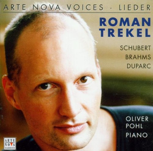 Trekel , Roman - Arte Nova Voices - Lieder von Schubert Brahms Duparc (Pohl)