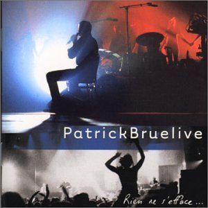Patrick Bruel - Rien Ne S Efface [Live]