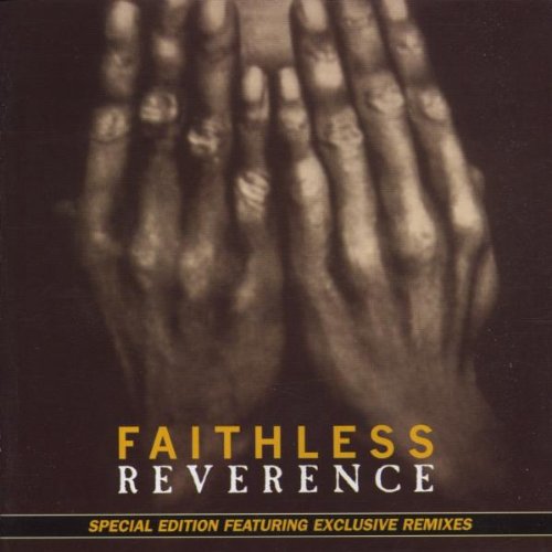 Faithless - Reverence (Special Edition Featuring Exclusive Remixes)